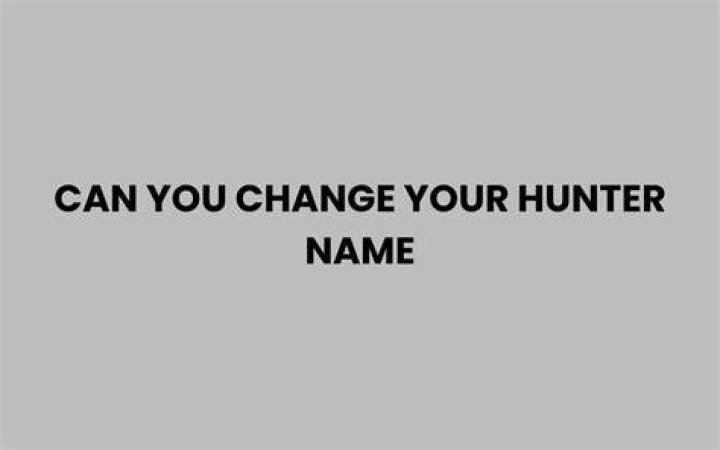 Can you change your hunter name?