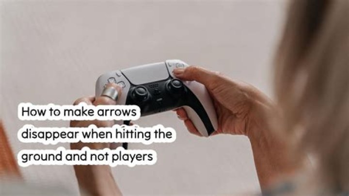 How to make arrows disappear when hitting the ground and not players