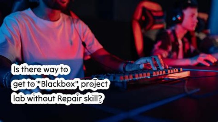 Is there way to get to "Blackbox" project lab without Repair skill?