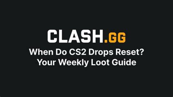 When do drops reset?